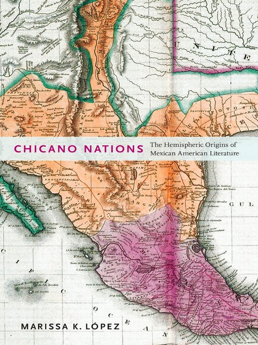 Title details for Chicano Nations by Marissa K. López - Available